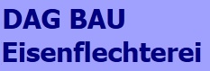 Eisenflechterei - DAG BAU GmbH