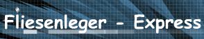 Das Firmenlogo der Fliesenleger -Express e.K.